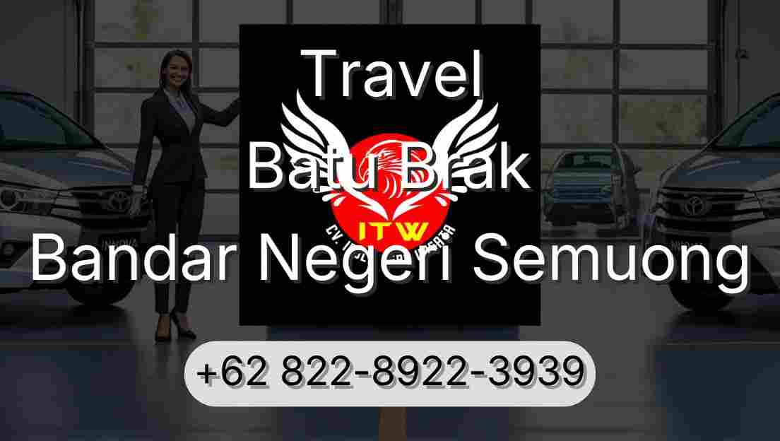 Travel Batu Brak Bandar Negeri Semuong