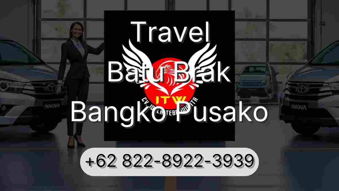 Travel Batu Brak Bangko Pusako
