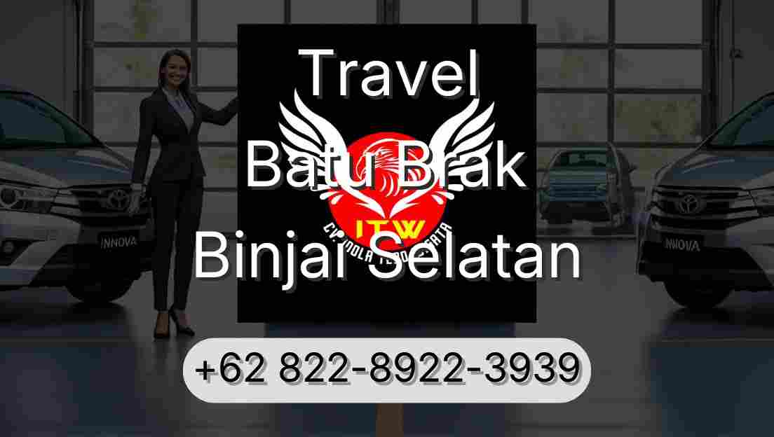 Travel Batu Brak Binjai Selatan