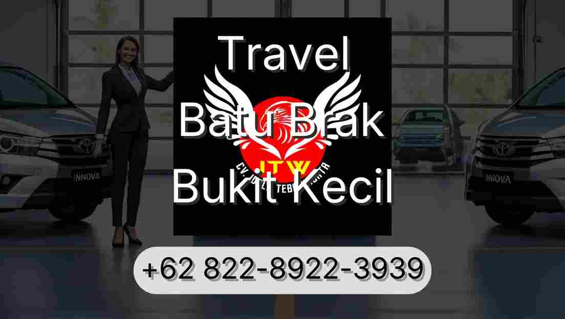 Travel Batu Brak Bukit Kecil