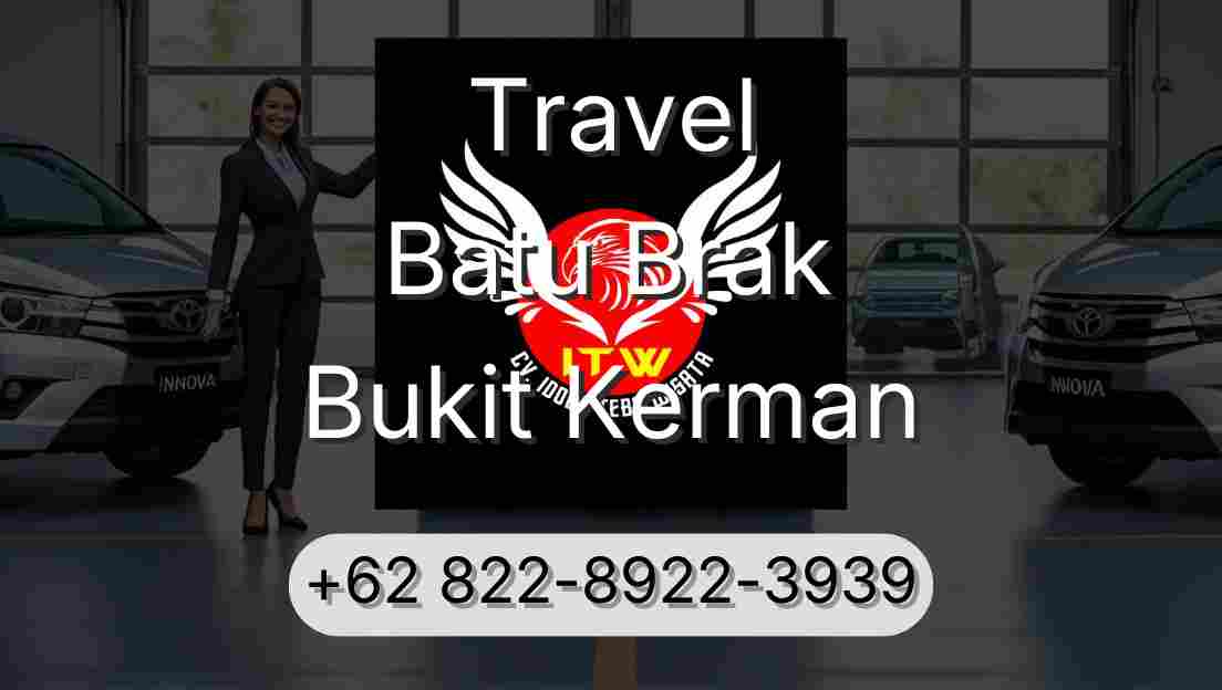 Travel Batu Brak Bukit Kerman
