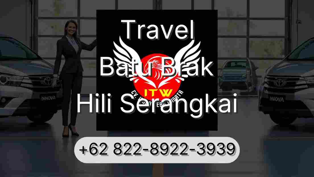 Travel Batu Brak Hili Serangkai