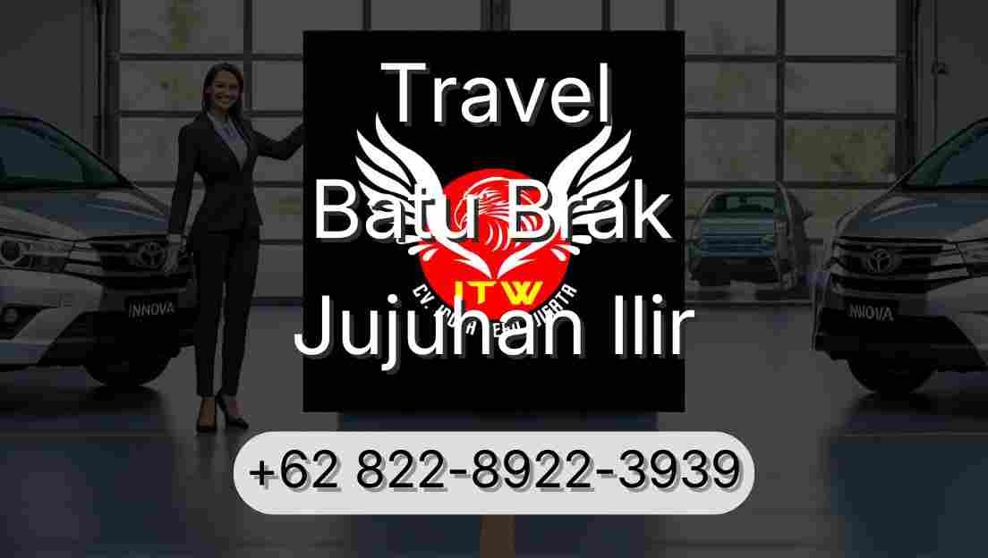 Travel Batu Brak Jujuhan Ilir