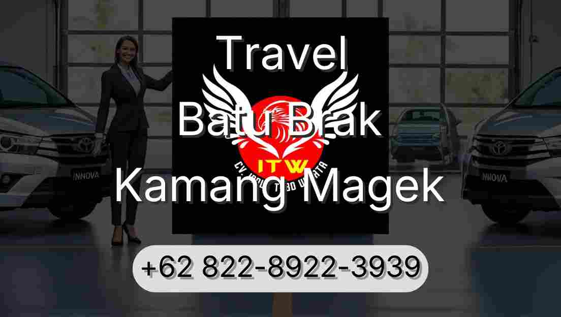 Travel Batu Brak Kamang Magek