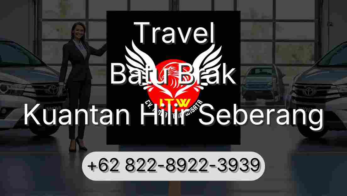 Travel Batu Brak Kuantan Hilir Seberang