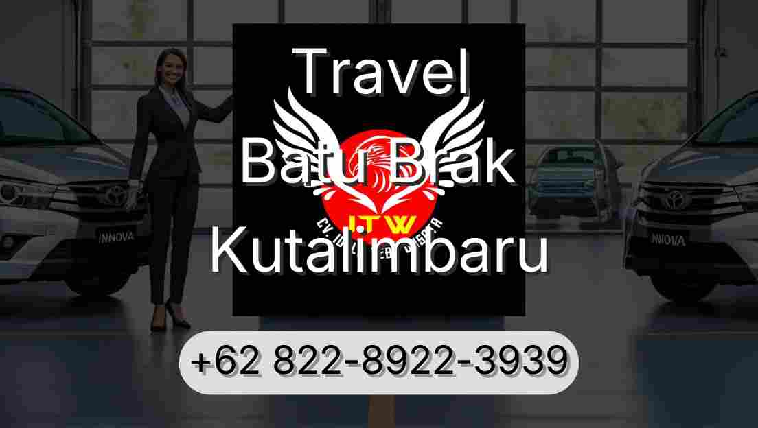 Travel Batu Brak Kutalimbaru