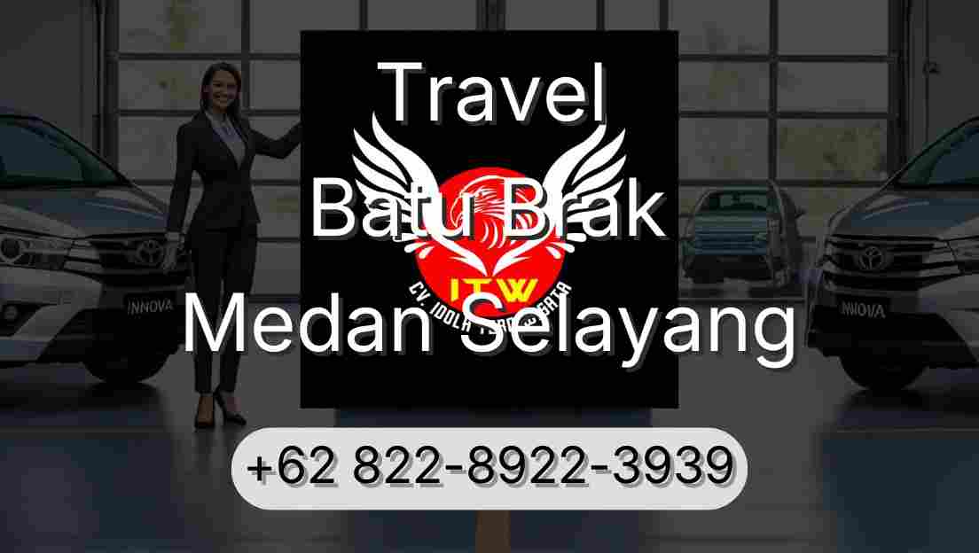 Travel Batu Brak Medan Selayang