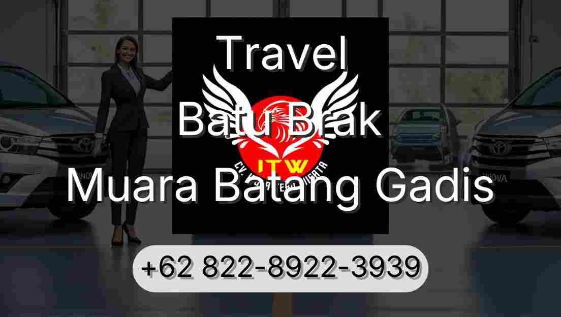 Travel Batu Brak Muara Batang Gadis