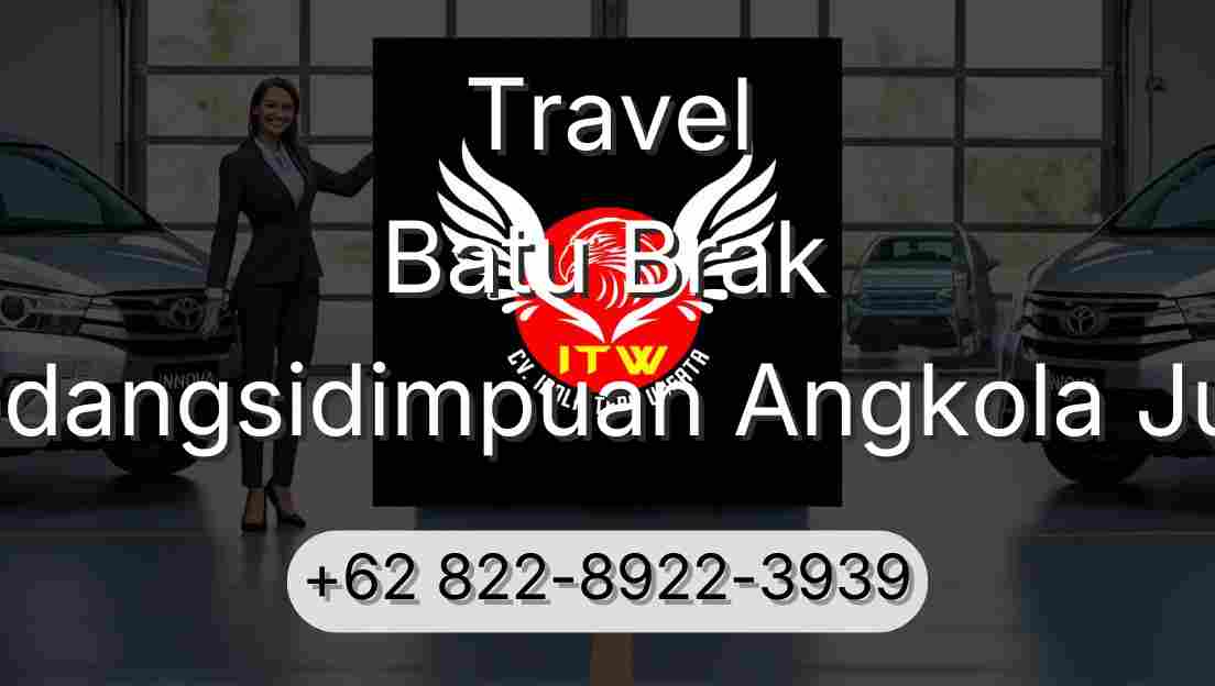 Travel Batu Brak Padangsidimpuan Angkola Julu