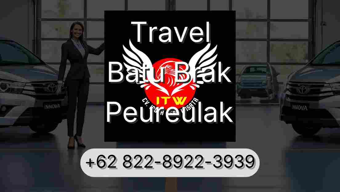Travel Batu Brak Peureulak