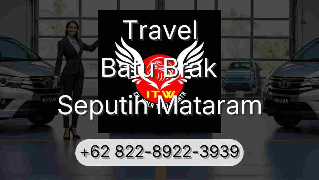 Travel Batu Brak Seputih Mataram