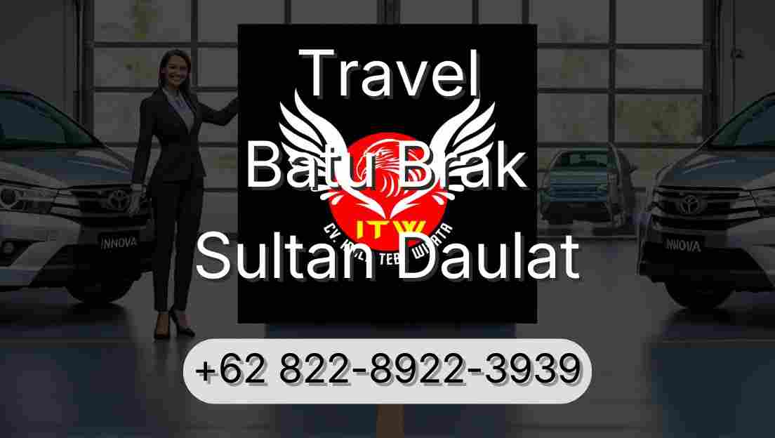 Travel Batu Brak Sultan Daulat