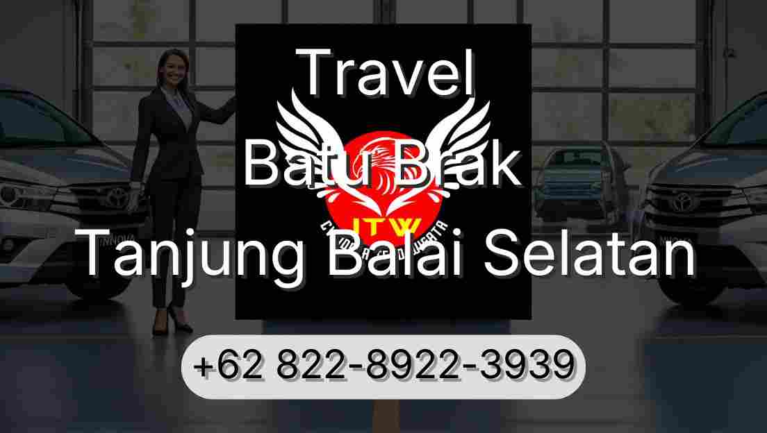 Travel Batu Brak Tanjung Balai Selatan