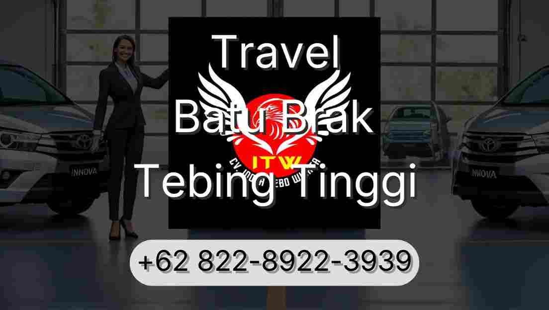 Travel Batu Brak Tebing Tinggi