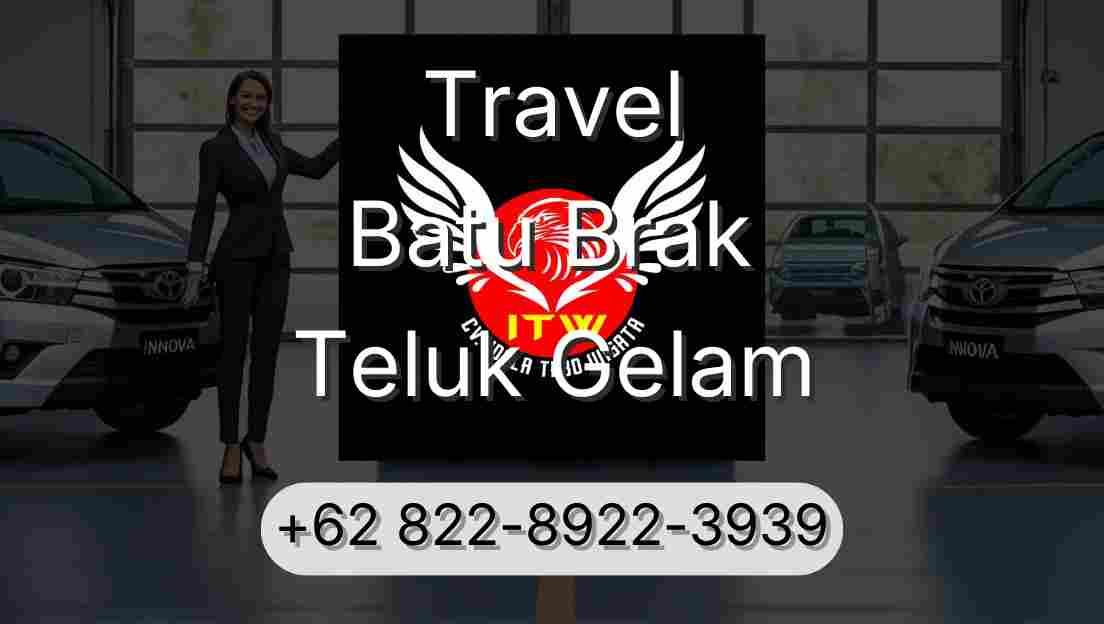Travel Batu Brak Teluk Gelam