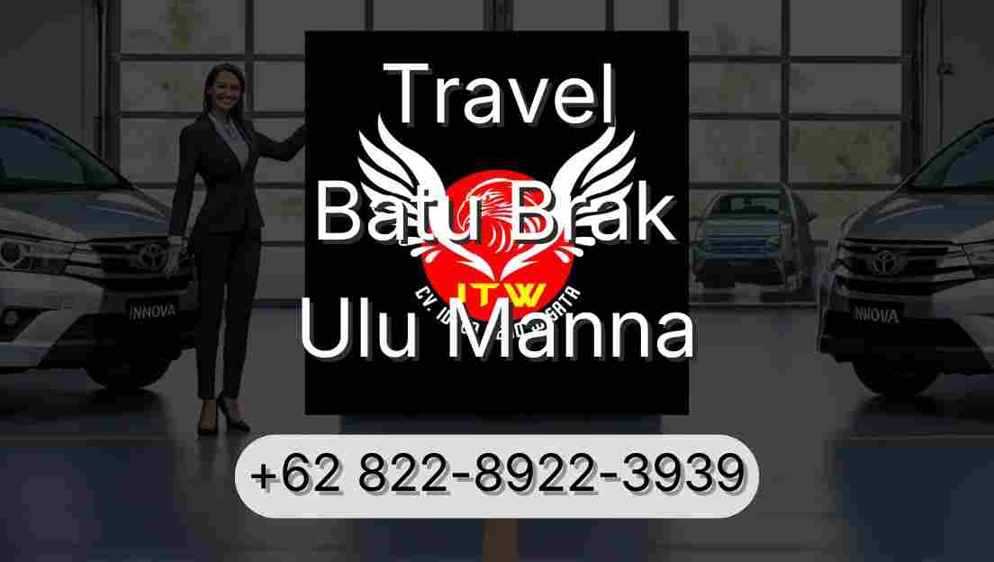 Travel Batu Brak Ulu Manna