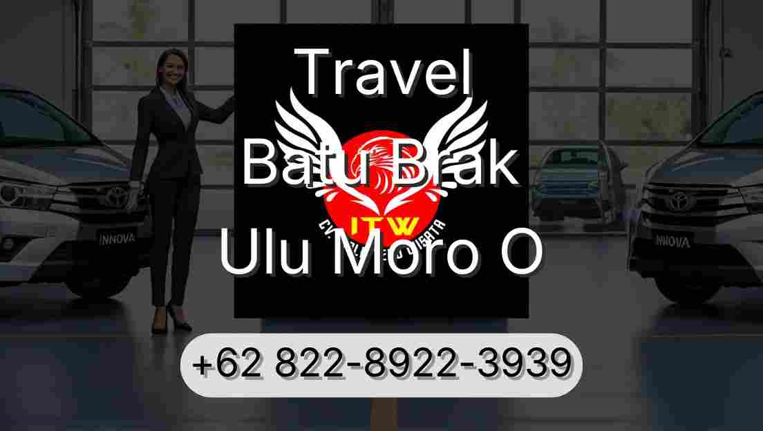 Travel Batu Brak Ulu Moro O