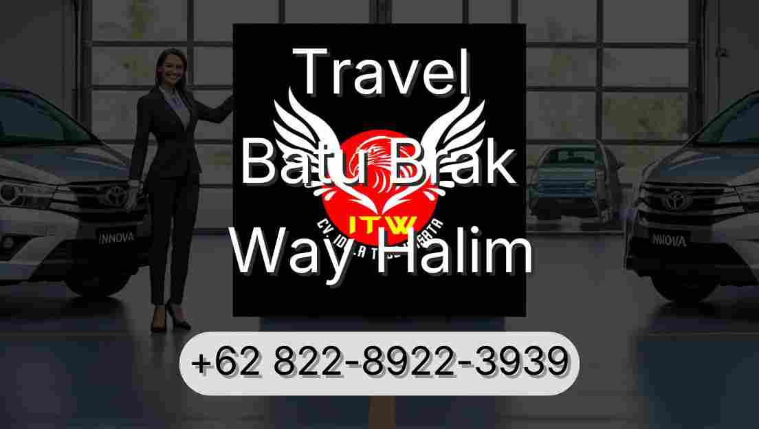 Travel Batu Brak Way Halim