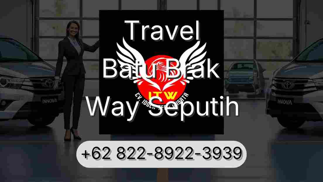 Travel Batu Brak Way Seputih