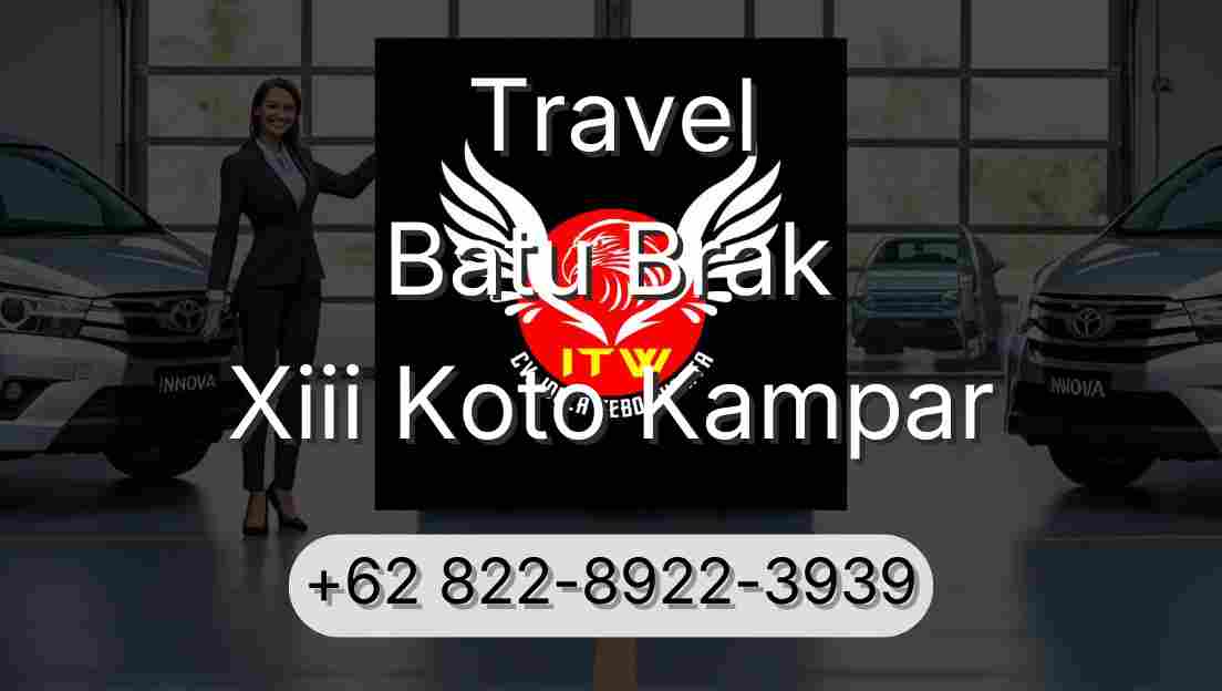Travel Batu Brak Xiii Koto Kampar