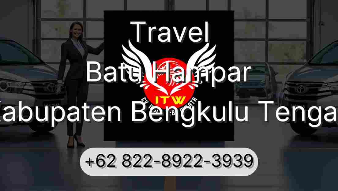 Travel Batu Hampar Kabupaten Bengkulu Tengah