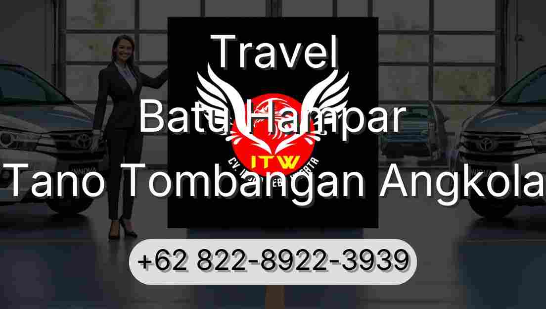 Travel Batu Hampar Tano Tombangan Angkola