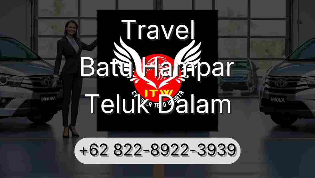 Travel Batu Hampar Teluk Dalam
