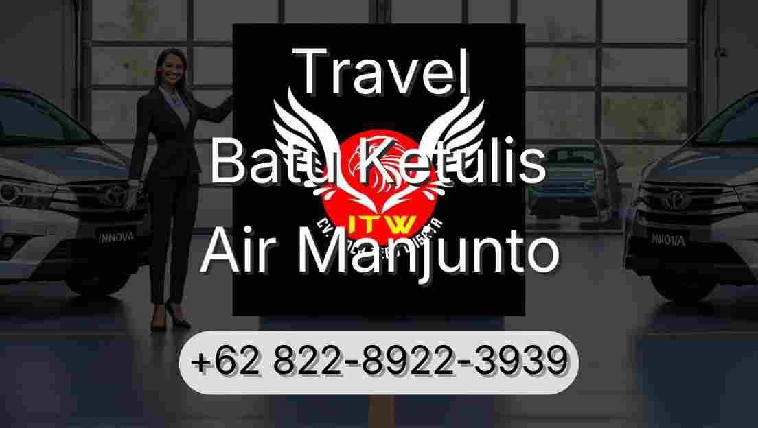 Travel Batu Ketulis Air Manjunto