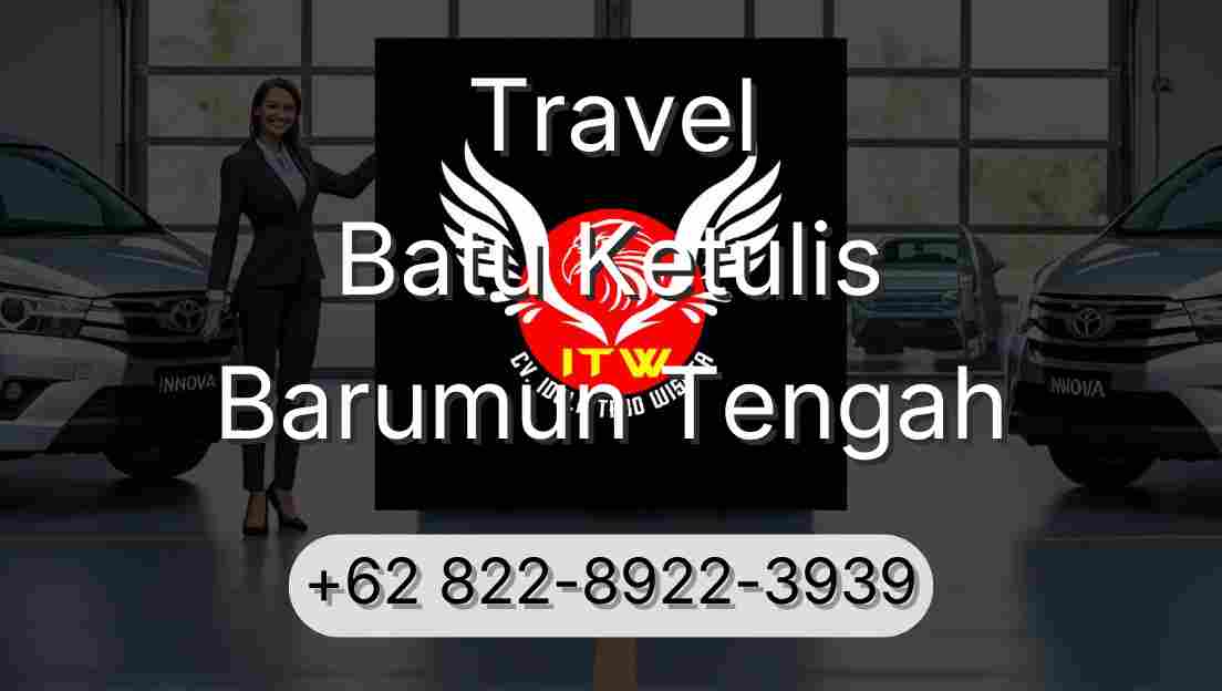 Travel Batu Ketulis Barumun Tengah