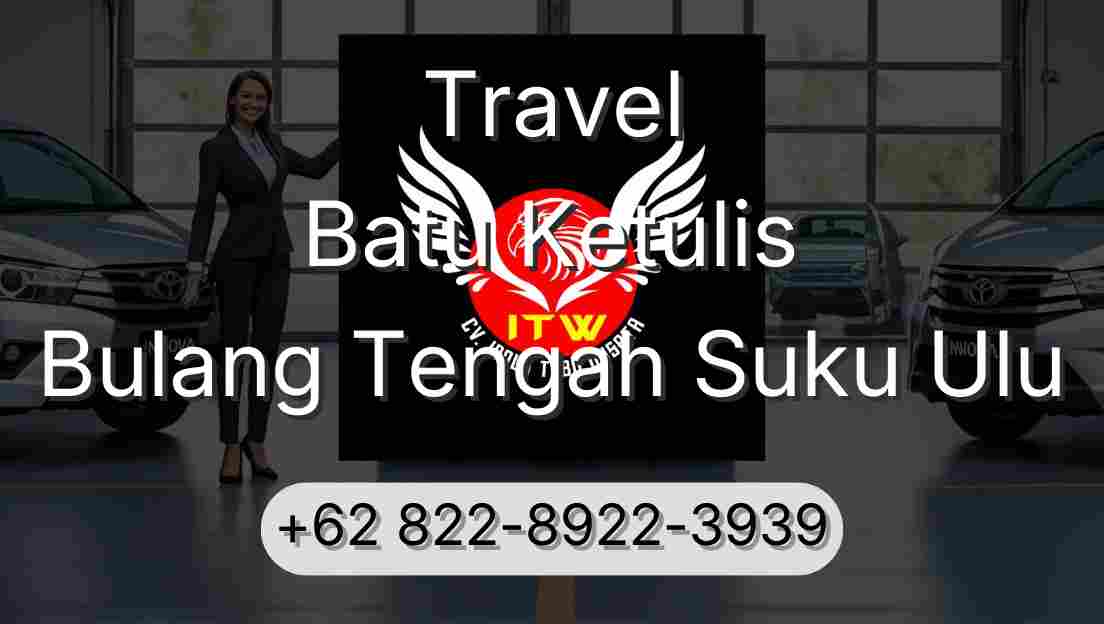 Travel Batu Ketulis Bulang Tengah Suku Ulu