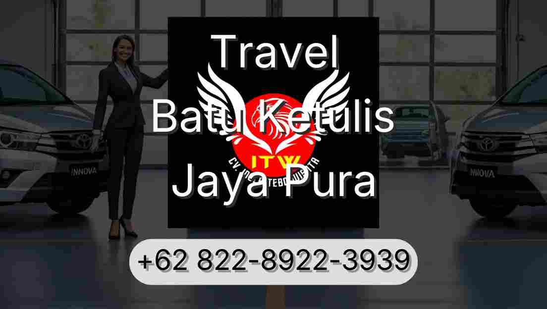 Travel Batu Ketulis Jaya Pura