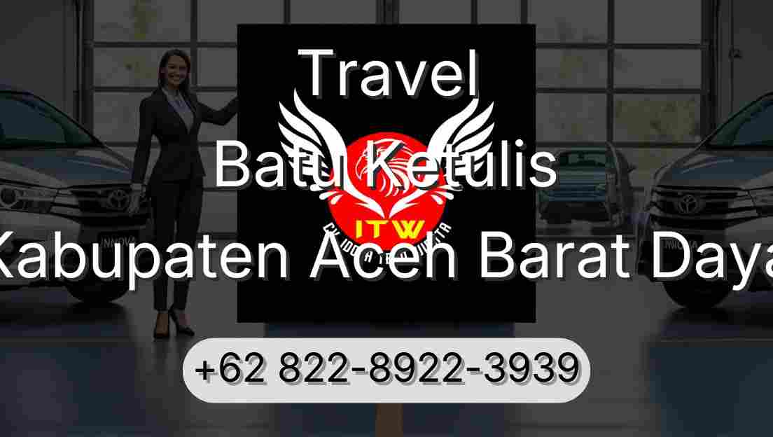 Travel Batu Ketulis Kabupaten Aceh Barat Daya