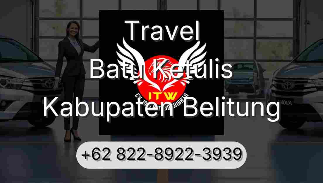 Travel Batu Ketulis Kabupaten Belitung