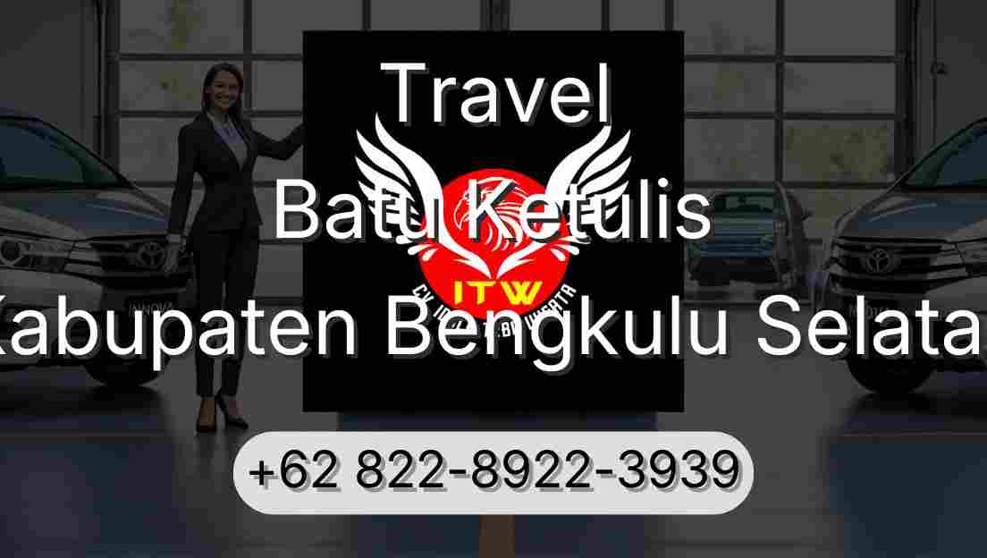 Travel Batu Ketulis Kabupaten Bengkulu Selatan