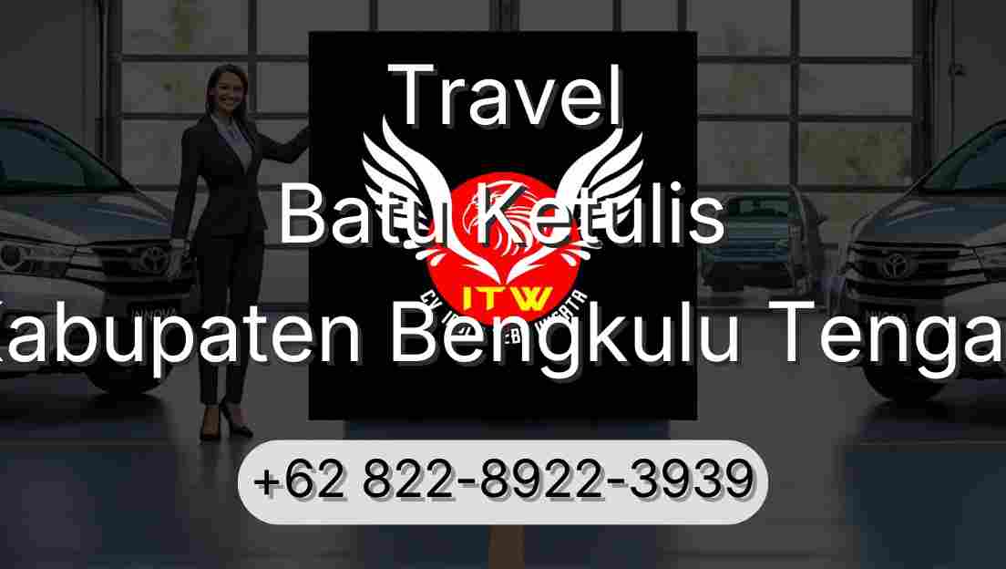 Travel Batu Ketulis Kabupaten Bengkulu Tengah