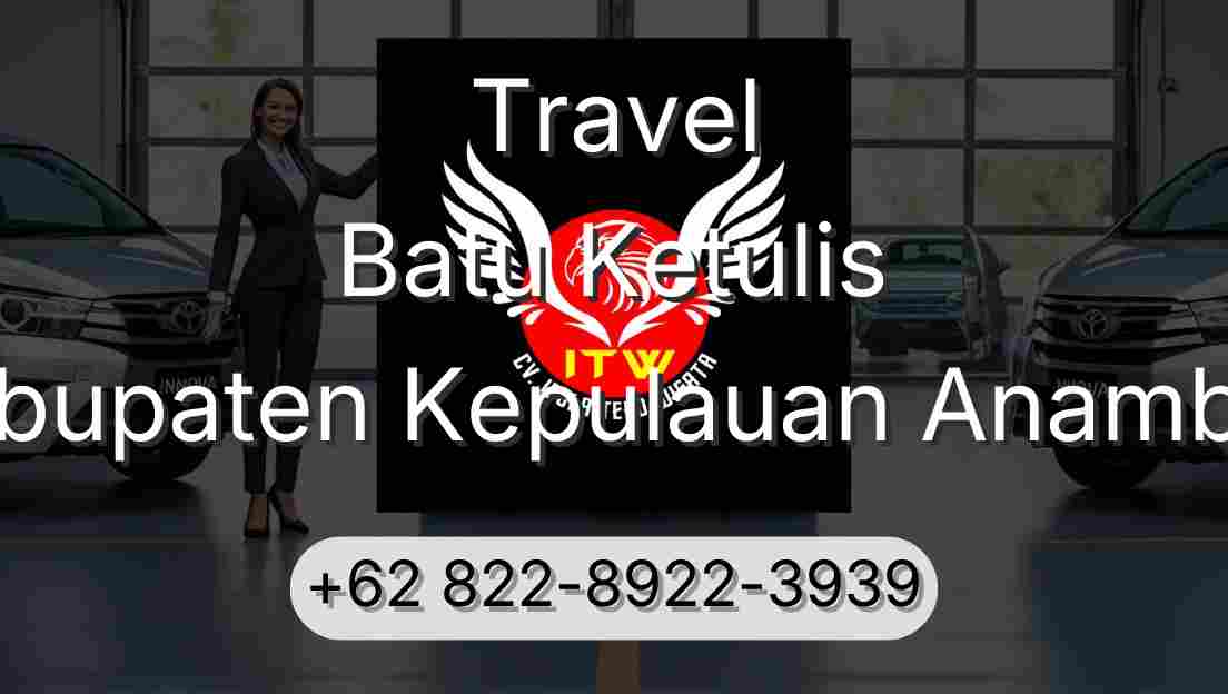 Travel Batu Ketulis Kabupaten Kepulauan Anambas