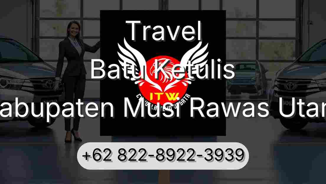 Travel Batu Ketulis Kabupaten Musi Rawas Utara