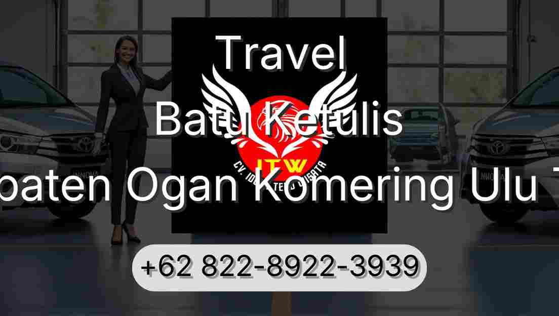 Travel Batu Ketulis Kabupaten Ogan Komering Ulu Timur