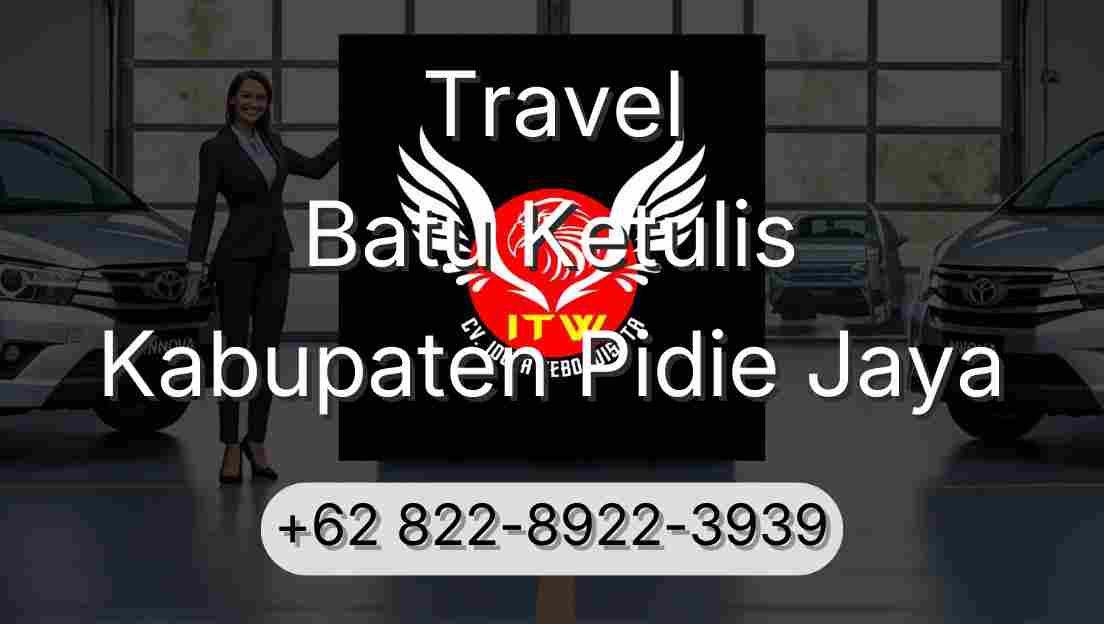 Travel Batu Ketulis Kabupaten Pidie Jaya