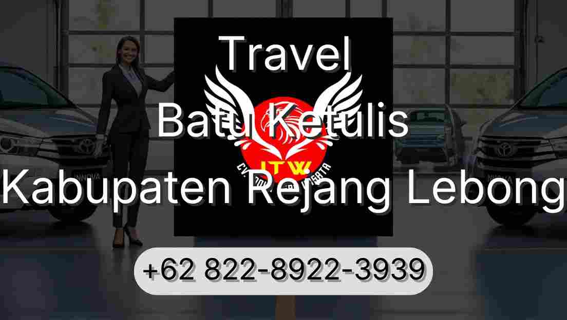 Travel Batu Ketulis Kabupaten Rejang Lebong