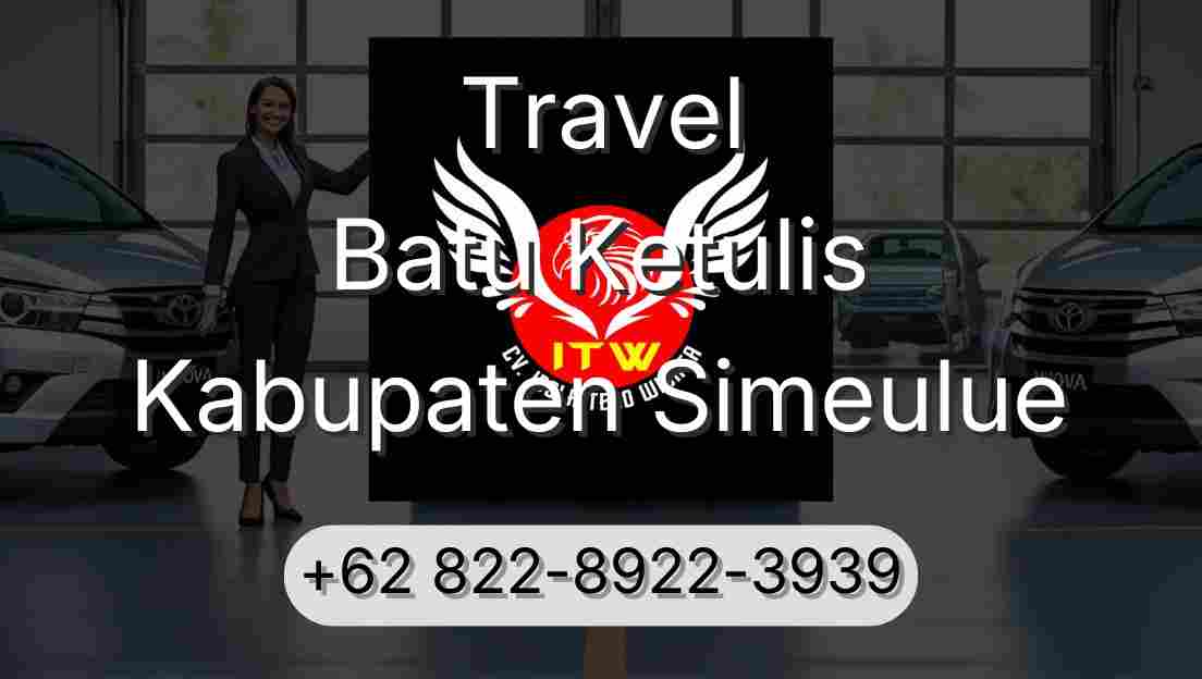 Travel Batu Ketulis Kabupaten Simeulue
