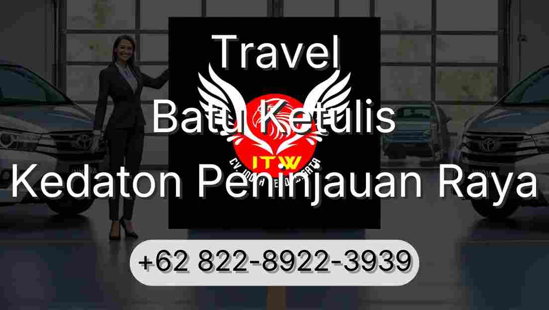 Travel Batu Ketulis Kedaton Peninjauan Raya