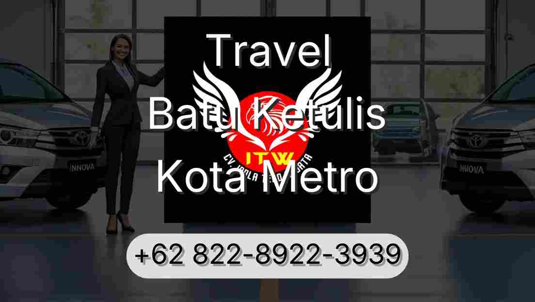 Travel Batu Ketulis Kota Metro