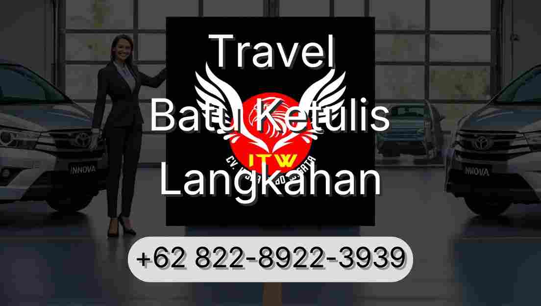 Travel Batu Ketulis Langkahan