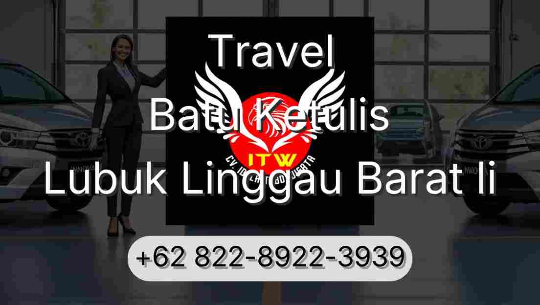 Travel Batu Ketulis Lubuk Linggau Barat Ii