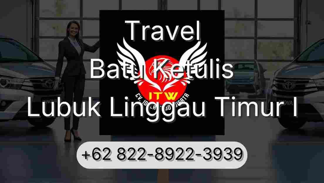 Travel Batu Ketulis Lubuk Linggau Timur I