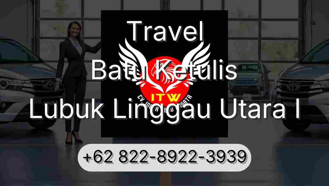 Travel Batu Ketulis Lubuk Linggau Utara I