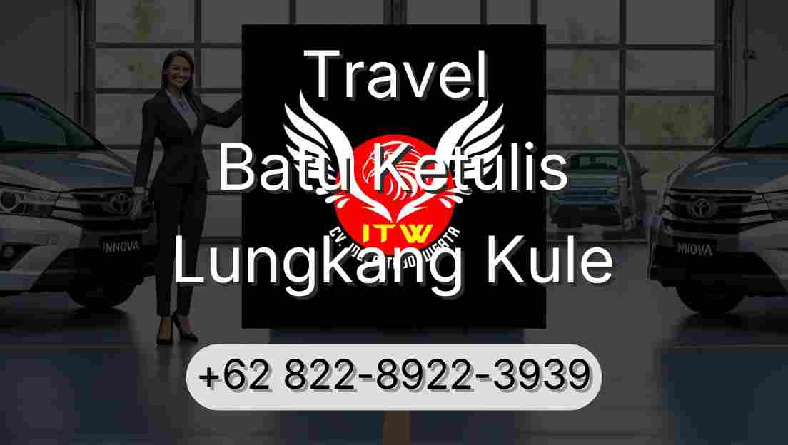 Travel Batu Ketulis Lungkang Kule