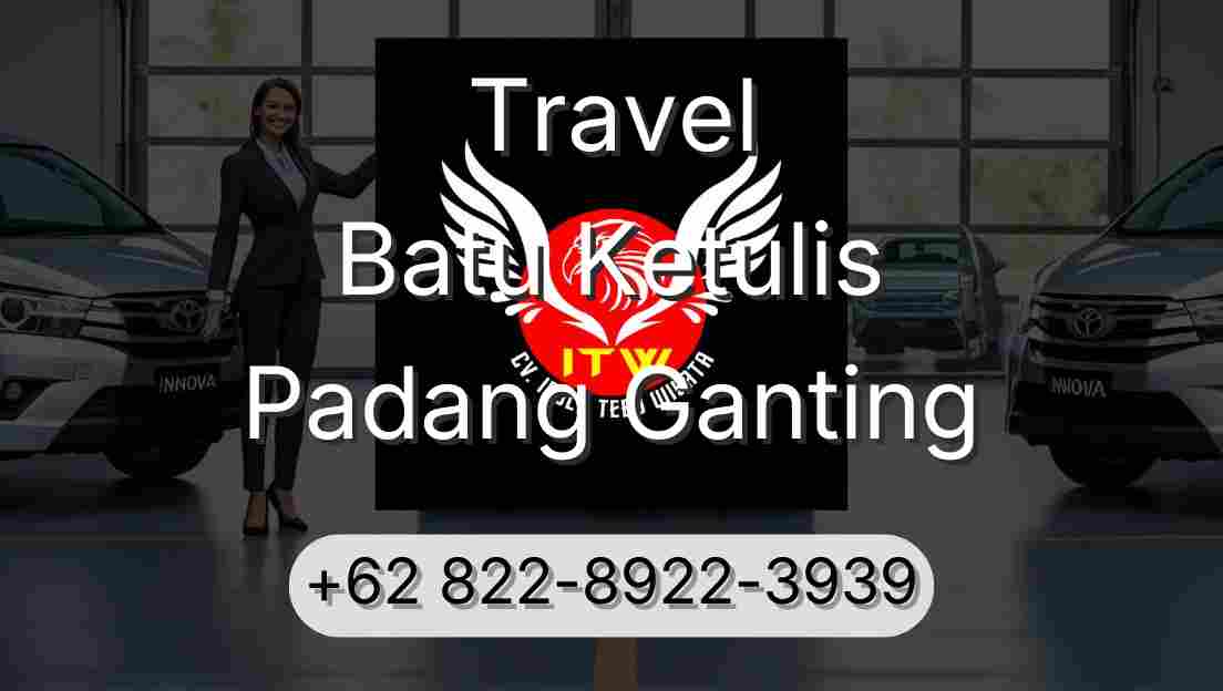 Travel Batu Ketulis Padang Ganting