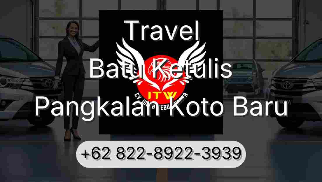 Travel Batu Ketulis Pangkalan Koto Baru